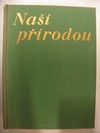 Naší přírodou obrázkový čtrnáctideník pro milovníky přírody III.ročník