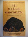 Psi v lásce nikdy nelžou Emocionální svět a citový život psů