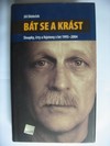 Bát se a krást Sloupky, črty a fejetony z let 1993-2004