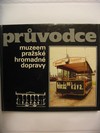 Průvodce muzeem pražské hromadné dopravy