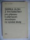 Sbírka úloh z matematiky pro přípravu k přinímacím zkouškám na VŠ