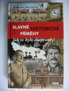 Slavné historické příběhy Jak to bylo doopravdy?