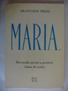 Maria... Mariánské zjevevení a poselství lidem 20. století